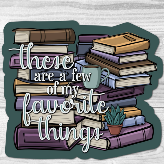 Book Lover "These Are A Few of My Favorite Things" Sticker